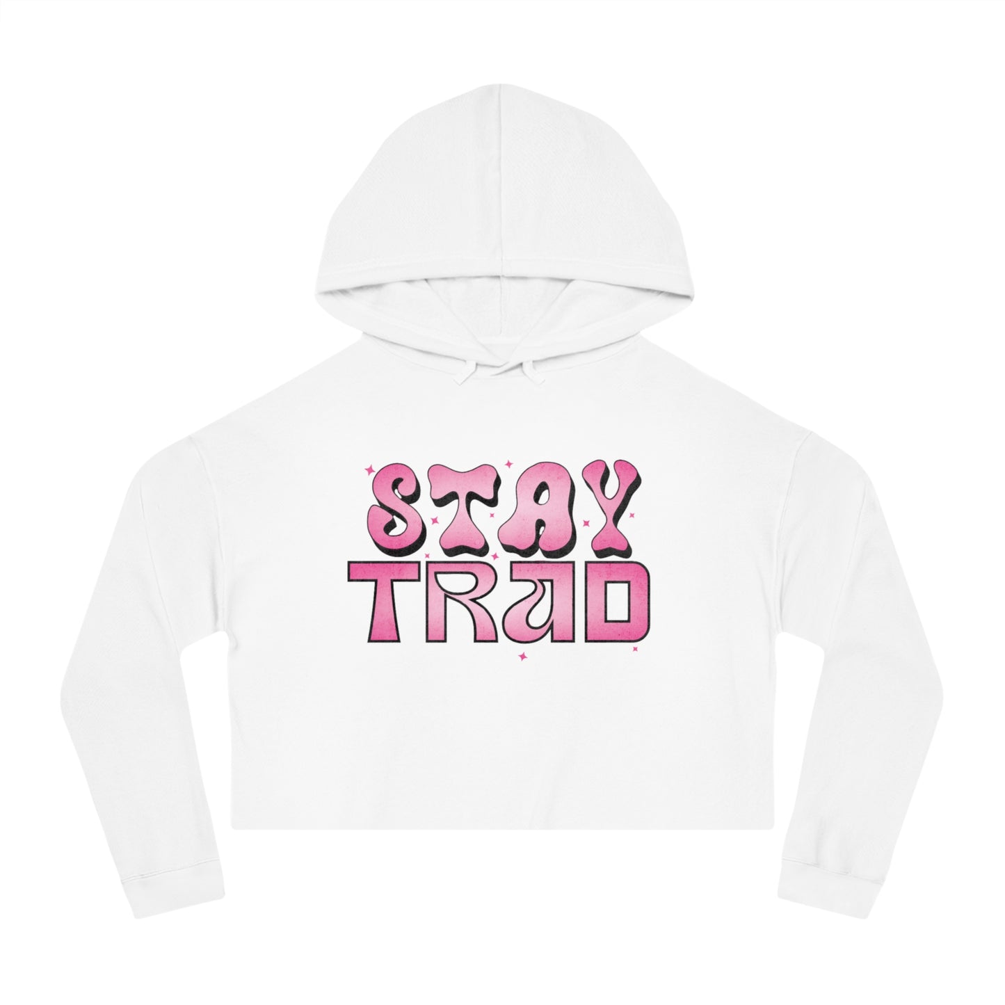 Stay Trad - Cropped Hoodie
